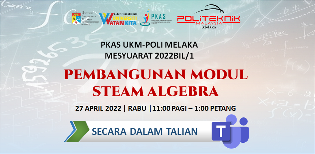 PKAS UKM-POLI MELAKA  MESYUARAT 2022BIL/1 PEMBANGUNAN MODUL STEAM ALGEBRA